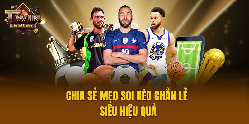 Chia sẻ mẹo soi kèo chẵn lẻ siêu hiệu quả