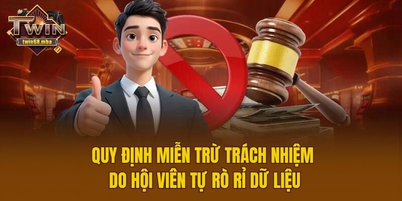 Quy định miễn trừ trách nhiệm do hội viên tự rò rỉ dữ liệu