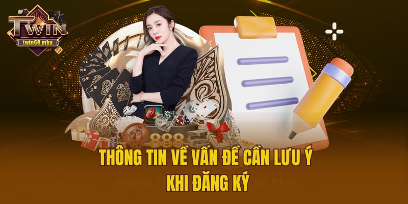 Thông tin về vấn đề cần lưu ý khi đăng ký