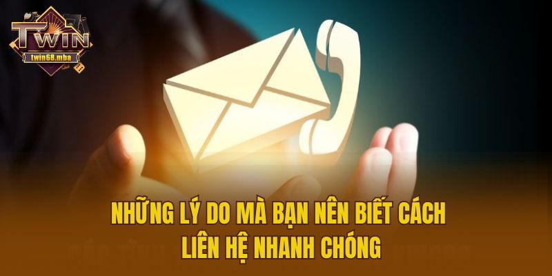 Những lý do mà bạn nên biết cách liên hệ nhanh chóng