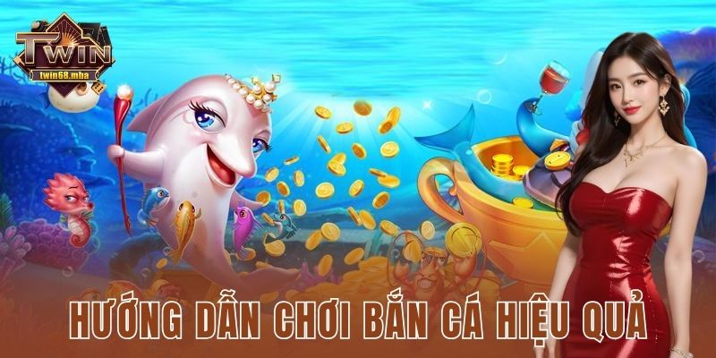 Hướng dẫn chơi bắn cá hiệu quả