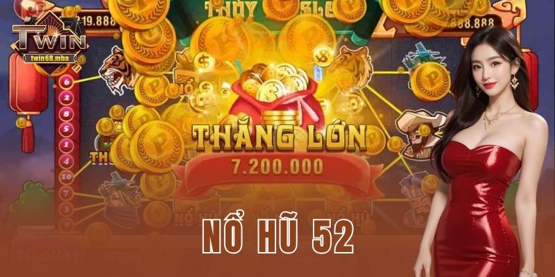 Nổ hũ 52: Bí quyết quay hũ săn thưởng đỉnh cao