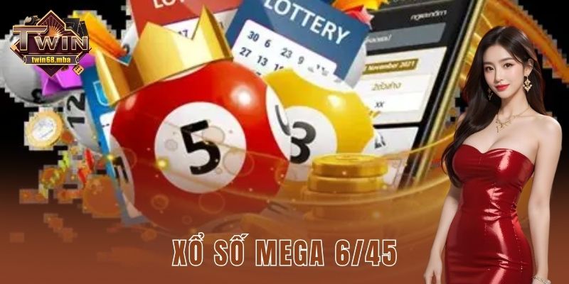 Xổ số Mega 6/45: Cách chơi để trúng giải kịch trần